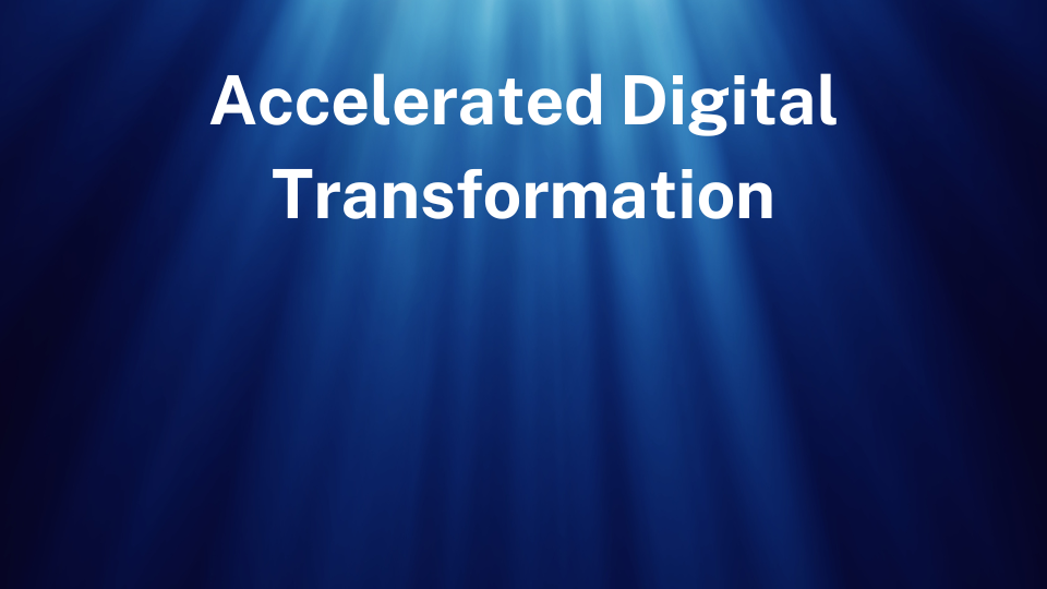 Accelerated Digital Transformation